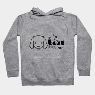 the best thing ever dog Hoodie